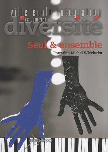 Michel Wieviorka - Ville-Ecole-Intégration Diversité N° 157, Juin 2009 : Seul & ensemble.