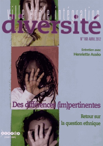 Régis Guyon - Ville-Ecole-Intégration Diversité N° 168, Avril 2012 : Des différences (im)pertinentes - Retour sur la question ethnique.