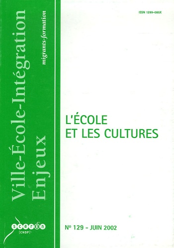  CNDP - Ville-Ecole-Intégration Enjeux N° 129, Juin 2002 : L'école et les cultures.