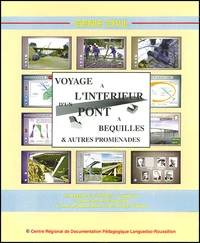Voyage à l'intérieur d'un pont à béquilles et autres promenades. CD-ROM