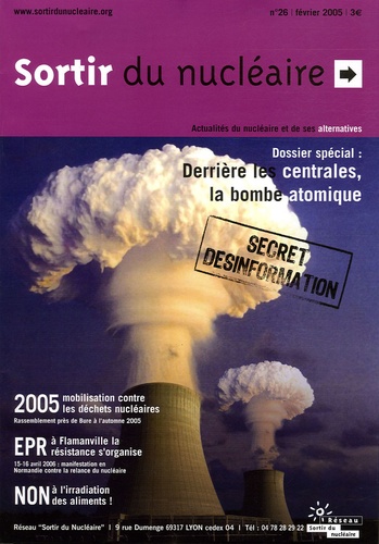 Corinne Francois - Sortir du Nucléaire N°26, Février 2005 : Derrière les centrales, la bomba atomique.