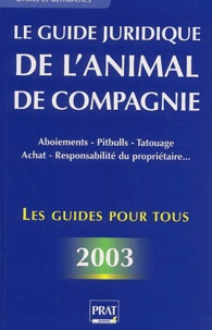  RESMOND-MICHEL - Le Guide Juridique De L'Animal De Compagnie. Edition 2003.