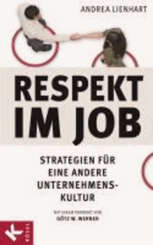 Respekt im Job - Strategien für eine andere Unternehmenskultur.