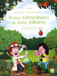 Histoires extraordinaires de plantes ordinaires