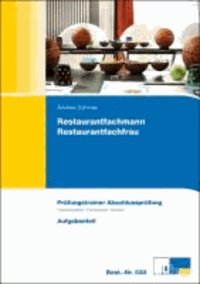 Restaurantfachmann / Restaurantfachfrau - Prüfungstrainer Abschlussprüfung - Übungsaufgaben und erläuterte Lösungen.