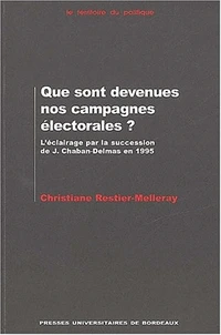 Que Sont Devenues Nos Campagnes Electorales ? L'Eclairage Par La Succession De Jacques Chaban-Delmas En 1995