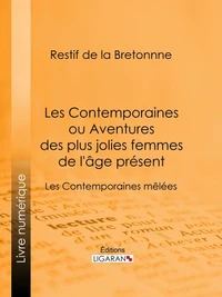 Les Contemporaines ou Aventures des plus jolies femmes de l'âge présent