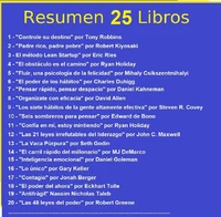Resumen y Ejercicios de 25 Libros: Controle su destino, Padre Rico Padre Pobre, El método Lean Startup, El poder de los hábitos, Inteligencia Emocional, La Vaca Purpura, Los siete hábitos de la gente altamente efectiva, Las 48 Leyes del Poder, ....