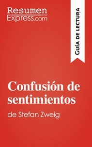  ResumenExpress.com - Confusión de sentimientos de Stefan Zweig (Guía de lectura) - Resumen y análisis completo.