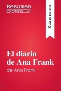  ResumenExpress - Guía de lectura  : El diario de Ana Frank (Guía de lectura) - Resumen y análisis completo.