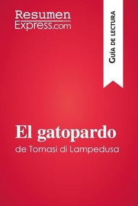  ResumenExpress - Guía de lectura  : El gatopardo de Tomasi di Lampedusa (Guía de lectura) - Resumen y análisis completo.