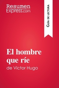  ResumenExpress - Guía de lectura  : El hombre que ríe de Victor Hugo (Guía de lectura) - Resumen y análisis completo.