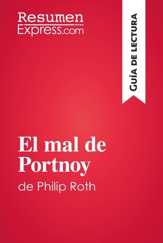 Guía de lectura  El mal de Portnoy de Philip Roth (Guía de lectura). Resumen y análisis completo