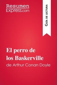  ResumenExpress - Guía de lectura  : El perro de los Baskerville de Arthur Conan Doyle (Guía de lectura) - Resumen y análisis completo.