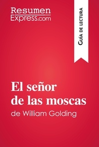  ResumenExpress - Guía de lectura  : El señor de las moscas de William Golding (Guía de lectura) - Resumen y análisis completo.
