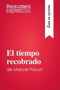  ResumenExpress - Guía de lectura  : El tiempo recobrado de Marcel Proust (Guía de lectura) - Resumen y análisis completo.