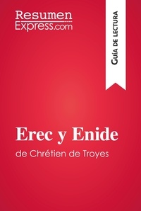  ResumenExpress - Guía de lectura  : Erec y Enide de Chrétien de Troyes (Guía de lectura) - Resumen y análisis completo.