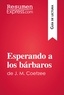  ResumenExpress - Guía de lectura  : Esperando a los bárbaros de J. M. Coetzee (Guía de lectura) - Resumen y análisis completo.