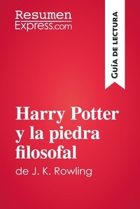  ResumenExpress - Guía de lectura  : Harry Potter y la piedra filosofal de J. K. Rowling (Guía de lectura) - Resumen y análisis completo.