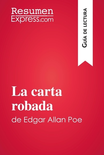 Guía de lectura  La carta robada de Edgar Allan Poe (Guía de lectura). Resumen y análisis completo