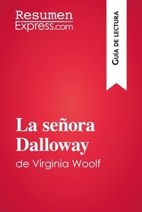  ResumenExpress - Guía de lectura  : La señora Dalloway de Virginia Woolf (Guía de lectura) - Resumen y análisis completo.