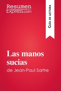  ResumenExpress - Guía de lectura  : Las manos sucias de Jean-Paul Sartre (Guía de lectura) - Resumen y análisis completo.