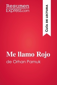  ResumenExpress - Guía de lectura  : Me llamo Rojo de Orhan Pamuk (Guía de lectura) - Resumen y análisis completo.