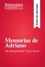  ResumenExpress - Guía de lectura  : Memorias de Adriano de Marguerite Yourcenar (Guía de lectura) - Resumen y análisis completo.