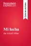  ResumenExpress - Guía de lectura  : Mi lucha de Adolf Hitler (Guía de lectura) - Resumen y análisis completo.