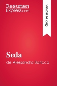  ResumenExpress - Guía de lectura  : Seda de Alessandro Baricco (Guía de lectura) - Resumen y análisis completo.