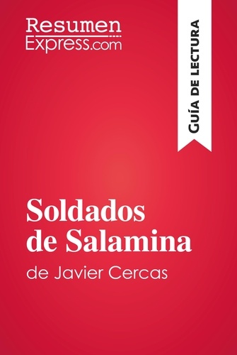 Guía de lectura  Soldados de Salamina de Javier Cercas (Guía de lectura). Resumen y análisis completo