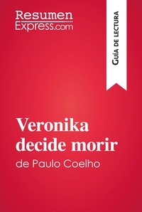  ResumenExpress - Guía de lectura  : Veronika decide morir de Paulo Coelho (Guía de lectura) - Resumen y análisis completo.