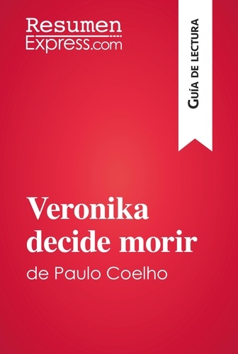 Guía de lectura  Veronika decide morir de Paulo Coelho (Guía de lectura). Resumen y análisis completo