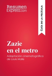  ResumenExpress - Guía de lectura  : Zazie en el metro de Louis Malle (Guía de la película) - Resumen y análisis completo.