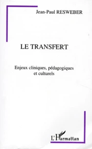 Le Transfert. Enjeux Cliniques, Pedagogiques Et Culturels