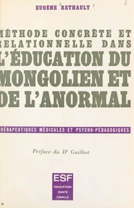 Méthode concrète et relationnelle dans l'éducation du mongolien et de l'anormal