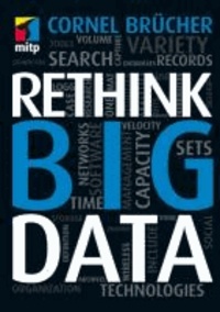 Rethink Big Data - Volume, Velocity, Variety.