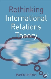 Rethinking International Relations Theory.