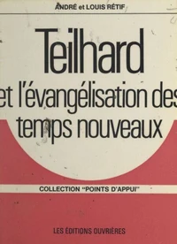 Teilhard et l'évangélisation des temps nouveaux