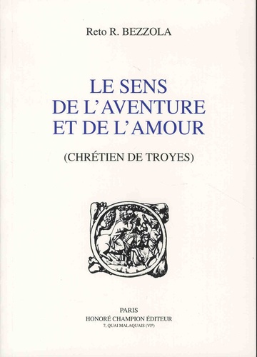 Reto Roberto Bezzola - Le sens de l'aventure et de l'amour - (Chrétien de Troyes).