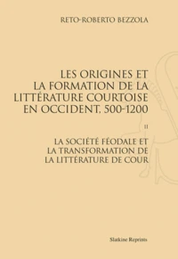 Les origines et la formation de la littérature courtoise en Occident, 500-1200