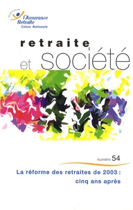 Isabelle Bridenne et Annie Jolivet - Retraite et société N° 54, Juin 2008 : La réforme des retraites de 2003 : cinq ans après.
