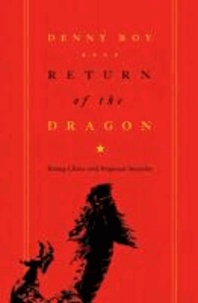 Return of the Dragon - Rising China and Regional Security.