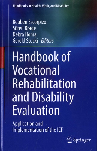 Reuben Escorpizo et Sören Brage - Handbook of Vocational Rehabilitation and Disability Evaluation - Application and Implementation of the ICF.
