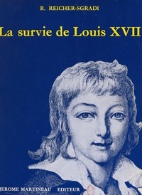 Reuben Reicher-Sgradi - La survie de Louis XVII.