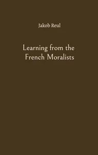 Learning from the French Moralists