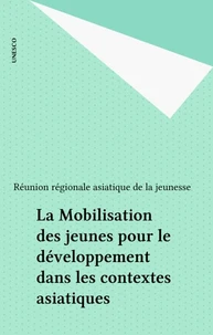 La Mobilisation des jeunes pour le développement dans les contextes asiatiques