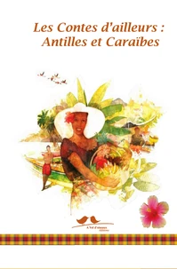 Les contes d'ailleurs : Antilles et Caraïbes
