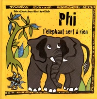 Phi l'éléphant sert à rien