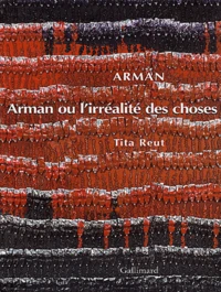 Arman ou l'irréalité des choses